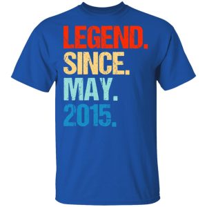 Legend Since May 2015 T Shirts Hoodies Long Sleeve 12