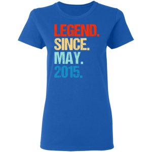 Legend Since May 2015 T Shirts Hoodies Long Sleeve 4