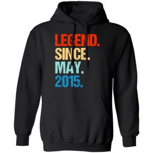 Legend Since May 2015 T Shirts Hoodies Long Sleeve 6