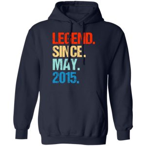 Legend Since May 2015 T Shirts Hoodies Long Sleeve 7