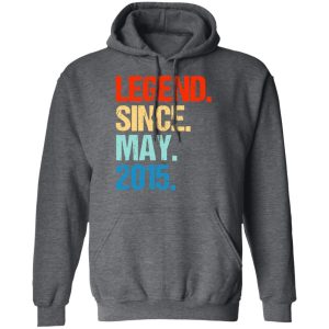 Legend Since May 2015 T Shirts Hoodies Long Sleeve 8