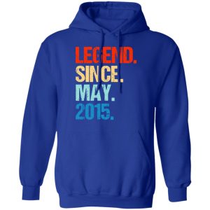 Legend Since May 2015 T Shirts Hoodies Long Sleeve 9