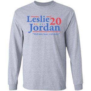 Leslie Jordan 2020 Well Shit How Yall Doin T Shirts Hoodies Long Sleeve 2