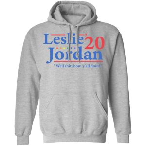 Leslie Jordan 2020 Well Shit How Yall Doin T Shirts Hoodies Long Sleeve 5