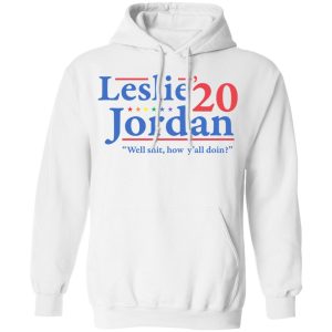 Leslie Jordan 2020 Well Shit How Yall Doin T Shirts Hoodies Long Sleeve 6