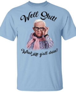 Leslie Jordan Well Shit What Are Yall Doing T Shirts Hoodies Long Sleeve 1