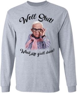Leslie Jordan Well Shit What Are Yall Doing T Shirts Hoodies Long Sleeve 2