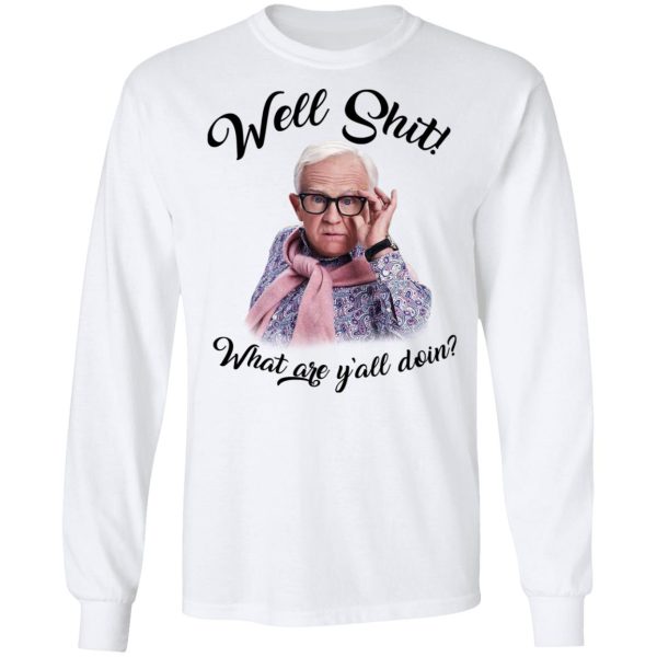 Leslie Jordan Well Shit What Are Y’all Doing T-Shirts, Hoodies, Long Sleeve