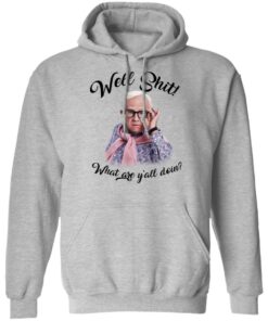 Leslie Jordan Well Shit What Are Yall Doing T Shirts Hoodies Long Sleeve 5