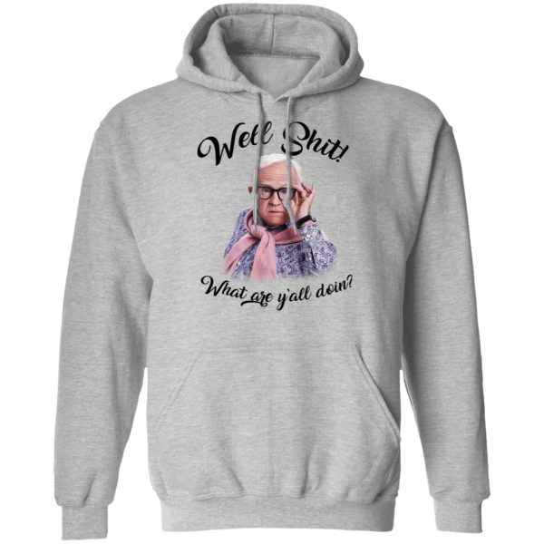 Leslie Jordan Well Shit What Are Y’all Doing T-Shirts, Hoodies, Long Sleeve