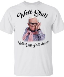 Leslie Jordan Well Shit What Are Yall Doing T Shirts Hoodies Long Sleeve 8