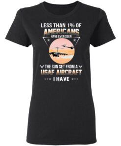Less Than ! Of Americans Have Ever Seen The Sun Set From A USAF Aircraft I Have T-Shirts, Hoodies, Long Sleeve 4 Less Than ! Of Americans Have Ever Seen The Sun Set From A USAF Aircraft I Have T Shirts Hoodies Long Sleeve 13
