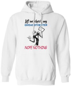 Let Me Check My Giveashitometer Nope Nothing T Shirts Hoodies Long Sleeve 6