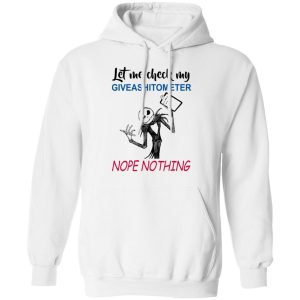 Let Me Check My Giveashitometer Nope Nothing T Shirts Hoodies Long Sleeve 6