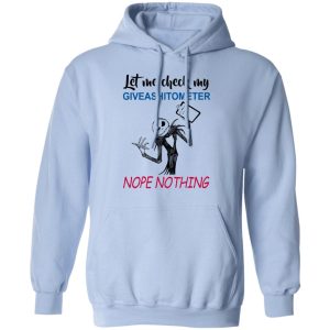 Let Me Check My Giveashitometer Nope Nothing T Shirts Hoodies Long Sleeve 7