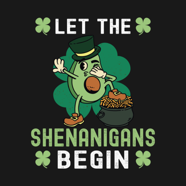 Let The Shenanigans Begin – St Patricks Day T-Shirt