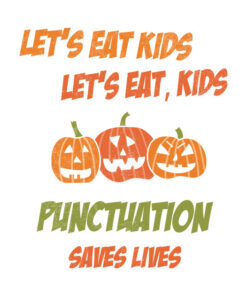 Lets Eat Kids Lets Eat Kids Punctuation Saves Lives Halloween T shirt 2