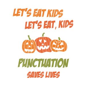 Lets Eat Kids Lets Eat Kids Punctuation Saves Lives Halloween T shirt 2