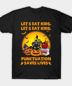 Lets Eat Kids Punctuation Saves Lives Halloween T shirt 1