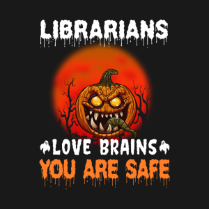 Librarians Love Brains You Are Safe Halloween Shirt 2