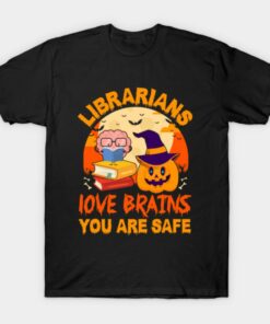 Librarians Love Brains You Are Safe Halloween T Shirt 1