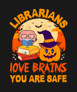 Librarians Love Brains You Are Safe Halloween T-Shirt 1 Librarians Love Brains You Are Safe Halloween T Shirt 2