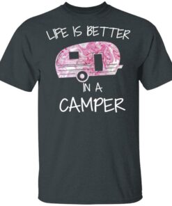Life Is Better In A Camper T Shirts Hoodies Long Sleeve 10