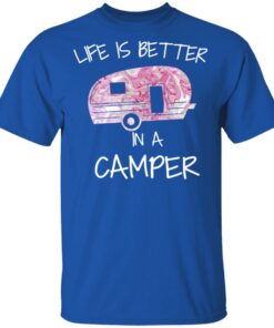 Life Is Better In A Camper T Shirts Hoodies Long Sleeve 12