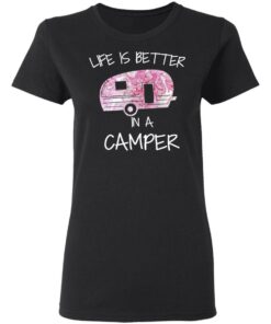 Life Is Better In A Camper T Shirts Hoodies Long Sleeve 13