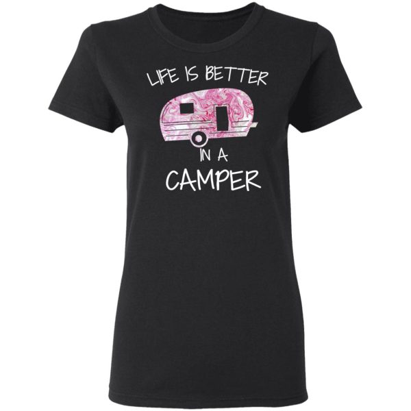 Life Is Better In A Camper T-Shirts, Hoodies, Long Sleeve