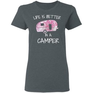 Life Is Better In A Camper T Shirts Hoodies Long Sleeve 2