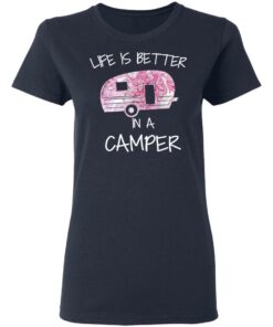 Life Is Better In A Camper T Shirts Hoodies Long Sleeve 3