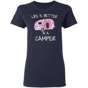 Life Is Better In A Camper T Shirts Hoodies Long Sleeve 3