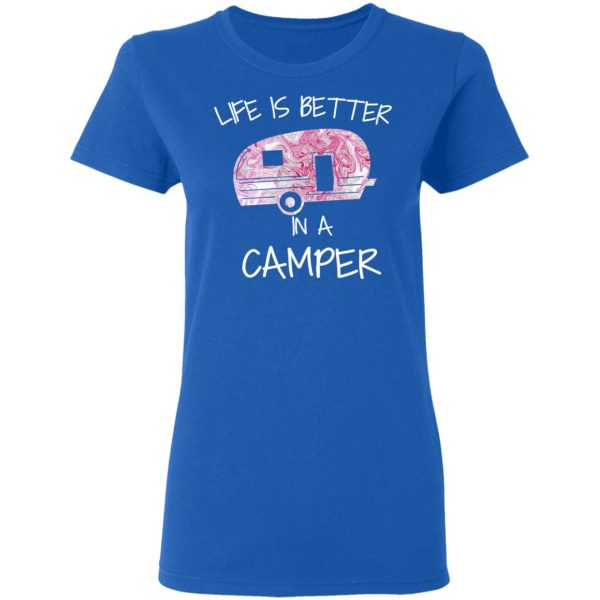 Life Is Better In A Camper T-Shirts, Hoodies, Long Sleeve