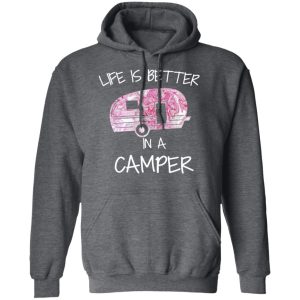 Life Is Better In A Camper T Shirts Hoodies Long Sleeve 8