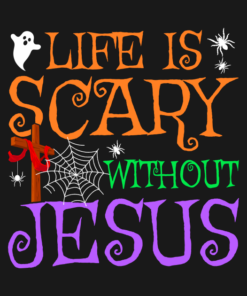 Life Without Jesus is Scary Fall Christian Halloween Jesus T Shirt 2
