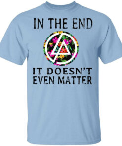 Linkin Park In The End It Doesn't Even Matter T Shirts Hoodies Long Sleeve 1