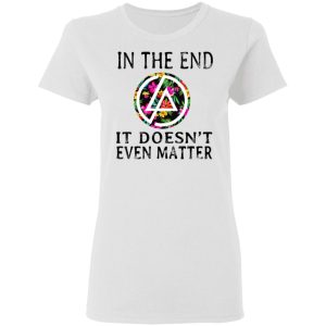 Linkin Park In The End It Doesn't Even Matter T Shirts Hoodies Long Sleeve 11