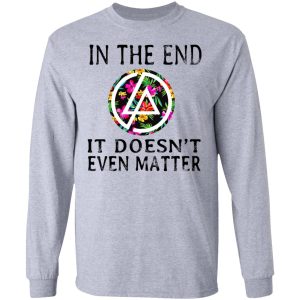 Linkin Park In The End It Doesn't Even Matter T Shirts Hoodies Long Sleeve 2