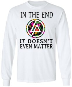 Linkin Park In The End It Doesn't Even Matter T Shirts Hoodies Long Sleeve 3