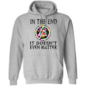 Linkin Park In The End It Doesn't Even Matter T Shirts Hoodies Long Sleeve 5