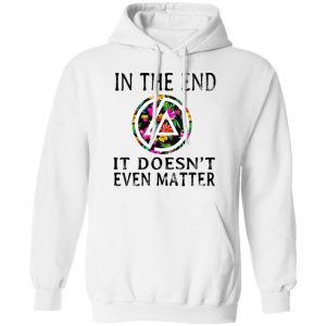 Linkin Park In The End It Doesn't Even Matter T Shirts Hoodies Long Sleeve 6