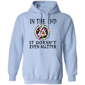 Linkin Park In The End It Doesn't Even Matter T Shirts Hoodies Long Sleeve 7