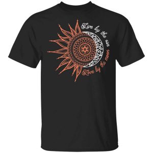 Live By The Sun Love By The Moon T-Shirts, Hoodies, Long Sleeve