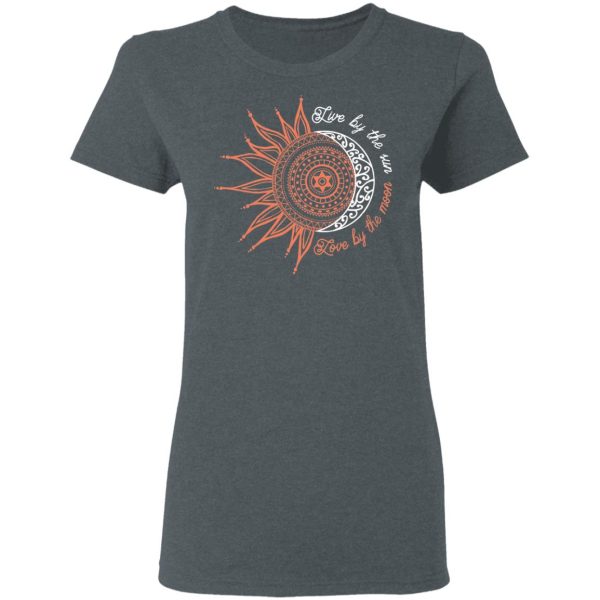 Live By The Sun Love By The Moon T-Shirts, Hoodies, Long Sleeve