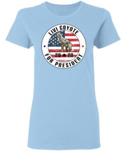Livi Coyote For President 2020 T Shirts Hoodies Long Sleeve 10