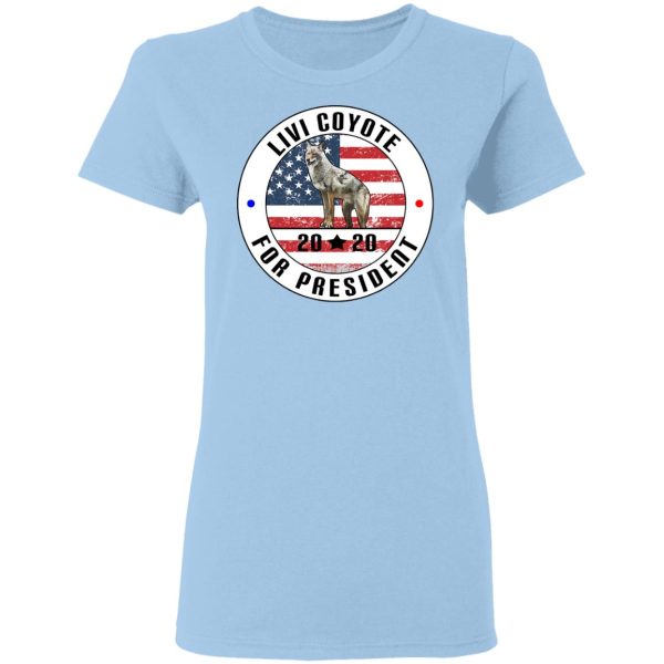 Livi Coyote For President 2020 T-Shirts, Hoodies, Long Sleeve