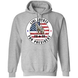 Livi Coyote For President 2020 T Shirts Hoodies Long Sleeve 5