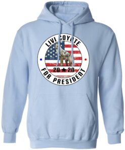 Livi Coyote For President 2020 T Shirts Hoodies Long Sleeve 7