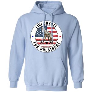 Livi Coyote For President 2020 T Shirts Hoodies Long Sleeve 7